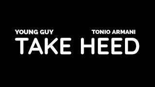 Tonio Armani × Young Guy - Take Heed