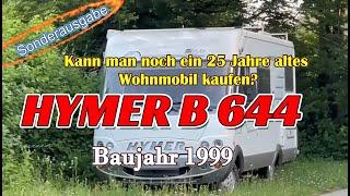 HYMER  B 644 - Kann man ein 25 Jahre altes Wohnmobil kaufen ??