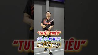 Những  " Tuyệt Chiêu " Của Newbie ???  #badminton #vnb #caulong #shortsvideo #shorts