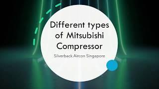 Different types of Mitsubishi Compressor