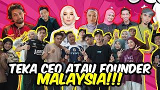 TEKA CEO ATAU FOUNDER MALAYSIA !!! RAMAI INSAN HEBAT DI MALAYSIA...