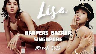 แมกกาซีนใหม่ ลิซ่า สุดยอดซุปเปอร์โมเดล LISA for Harpers Bazaar Singapore March 2023