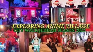 LET'S EXPLORE ANIME VILLAGE AT CITY WALK/JEDDAH SEASON 2022/Part 4/Roniths Cruz