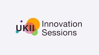 Introducing the UKII Innovation Sessions