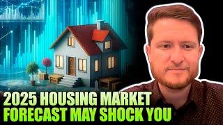 SHOCKING 2025 Housing Market Forecast