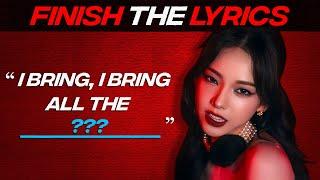 FINISH THE LYRICS OF THESE KPOP SONGS #9 