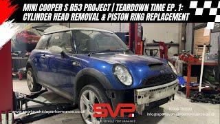 MINI Cooper S R53 Project | Teardown Time Ep. 1: Cylinder Head Removal & Piston Ring Replacement