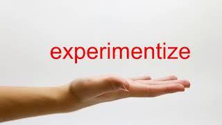 How to Pronounce experimentize - American English