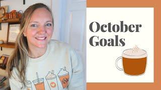 OCTOBER GOALS  || WHAT I'M FOCUSING ON THIS MONTH