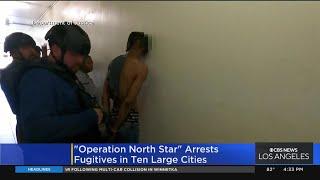 "Operation North Star" rounds up fugitives from 10 large cities, including LA