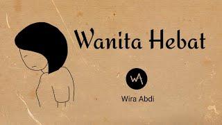 Wira Abdi - Wanita Hebat (Official Lyric Video)