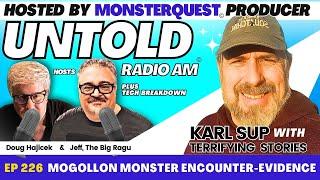 Mogollon Monster Encounter-Evidence with Karl Sup | Untold Radio AM #226