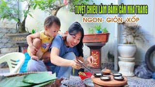 Tuyệt Chiêu Làm Món Bánh Căn Nha Trang  GiònNgon Của Mẹ Đơn Thân - Phải Xem Ngay !