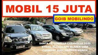 Mobil Bekas 15 Juta Carnival Caravelle S350 XTrail XL7 Escape Blazer Corolla Harrier Goib Mobilindo