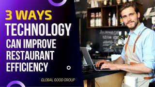 3 Ways Technology Can Improve Your Restaurant's Efficiency