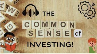 The Common Sense of Investing!