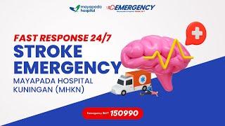 FAST RESPONSE 24/7 STROKE EMERGENCY MAYAPADA HOSPITAL KUNINGAN (MHKN)