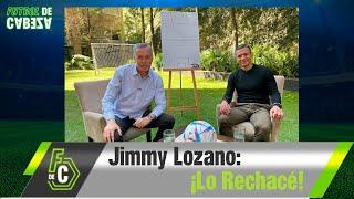 Jimmy Lozano ¡Me arrepiento de no haberlo llevado a Chivas!. Técnico de la Selección Mexicana. Ep 1