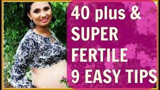 Getting Pregnant At 40  (NINE EASY TIPS TO *SUPER FERTILE*)