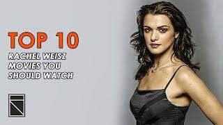 Top 10 Rachel Weisz Movies