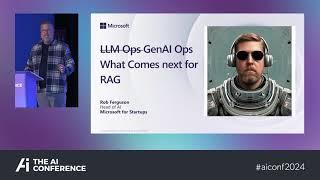 Gen AI Ops and What Comes Next for RAG | Rob Ferguson Keynote | #AIConference2024