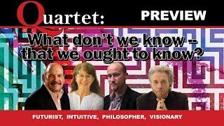 What don’t we know – that we ought to know? - Quartet Preview