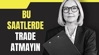 TRADE TAKTİKLERİ - BU SAATLERDE SAKIN İŞLEM ALMAYIN - 2X STOP VE FAZLASI - FOREX EĞİTİMİ