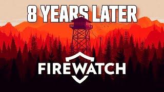 Firewatch - 8 Years Later