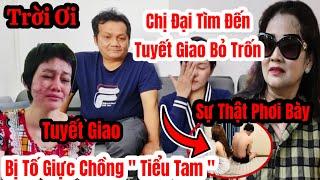 Cực Căng... Chị Đại Tìm Đến Sự Thật Phơi Bày Tuyết Giao Giực Chồng Làm Tiểu Tam Ra Sao?