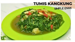 RESEP TUMIS KANGKUNG SEDERHANA SUPAYA TETAP HIJAU | RESEP CAH KANGKUNG SIMPLE |IDE MASAKAN RUMAHAN