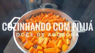 O MELHOR DOCE DE ABOBORA DA MINHA VIDA - SITIO FAMILIA PILUÁ