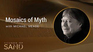 #110 Mosaics of Myth: Michael Meade