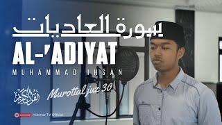 Muhammad Ihsan - Surat Al-'Adiyat (100) | Murottal Merdu | Juz 30