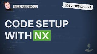 DevTips Daily: Rick and Roll Project - Code setup with NX