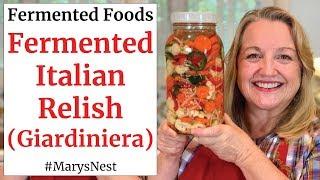 How to Make Fermented Giardiniera - Probiotic Rich Italian Pickle Relish