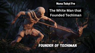 Nana Takyi Fre: The Founder of “Bono-Techiman” (Explained in Twi) prt 4 | Siliconson |