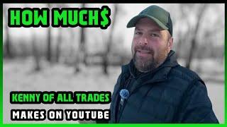 How Much Kenny Of All Trades Get paid From YouTube