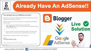 You Already Have an AdSense Account 2022  || You Already Have an AdSense Account Blogger