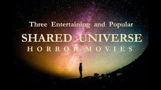 Three Entertaining and Popular Shared Universe Horror Movies - Horror Movie Syllabus