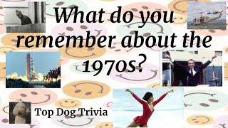 What do you remember about the 1970s - 70s General Knowledge Trivia