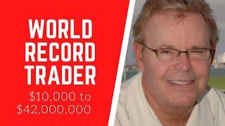 World Record Trader: How I Turned $10,775 to $42,000,000