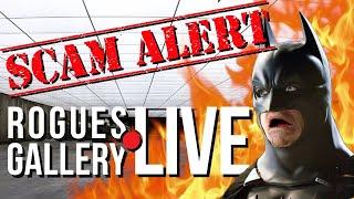 Rogues Gallery LIVE 62: How To Deal With Scammers + Collecting News!