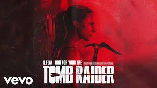 K.Flay - Run For Your Life (Official Audio From "Tomb Raider")