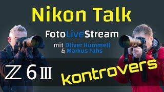 Nikon Z6III – kontroversNikon Talk – Meinungen vs. Fakten , warum die Z6III polarisiert