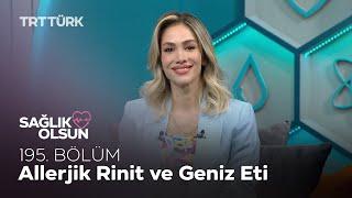 Allerjik Rinit ve Geniz Eti l Sağlık Olsun - 195. Bölüm