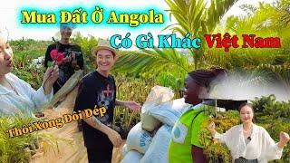 Cô Gái Châu Phi || quyết định đi mua đất tại angola :)) hii