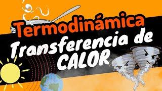 TRANSFERENCIA DE CALOR [te lo resumo] convección, conducción y radiación-TERMODINÁMICA
