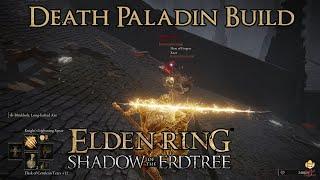 Elden Ring Shadow of the Erdtree - Faith Build: Death Paladin