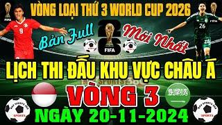 Lịch Thi Đấu, Bảng Xếp Hạng Vòng Loại Thứ Ba World Cup 2026 Khu Vực Châu Á | Ngày 20/11/2024 (Full)