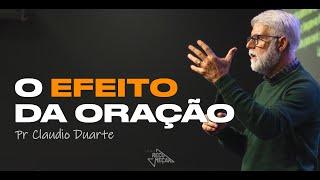 Claudio Duarte | O EFEITO DA ORAÇÃO